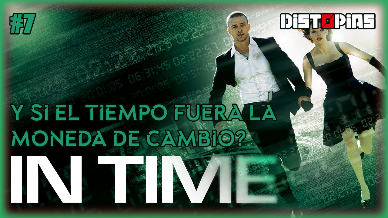 IN TIME, ¿y si el tiempo fuera la moneda de cambio? | Distopías 🎬