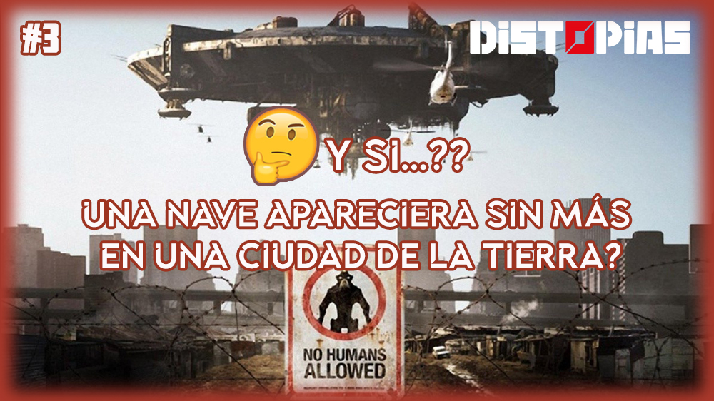 Y si... una nave apareciera sin más en una ciudad de la tierra? | Este es el film DISTRICT 9 | Distopías 🎬