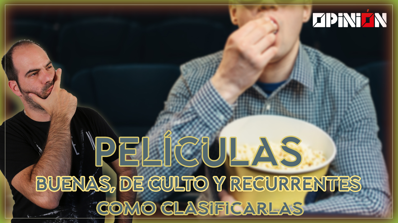 Películas buenas, de culto y recurrentes, como clasificarlas | Variedades de cine 📢