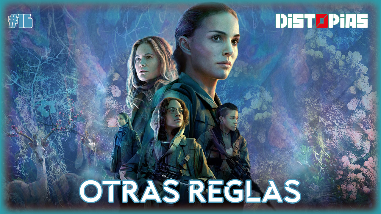 ¿Y si algo que cayera del cielo cambiara las reglas de la vida? | ANIHILATION en seis puntos | Review | Distopías 🎬