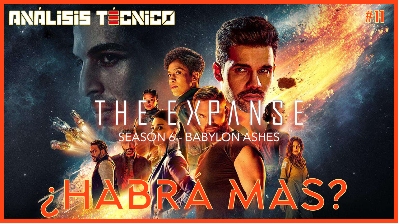 THE EXPANSE | Temporada6 - Babylon ashes | Análisis técnico 🎬