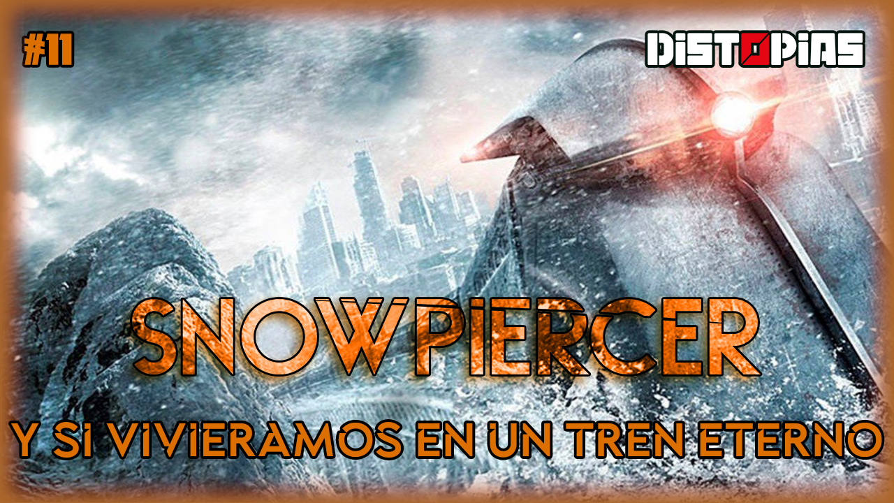 Snowpiercer: ¿y si viviéramos en un tren eterno?