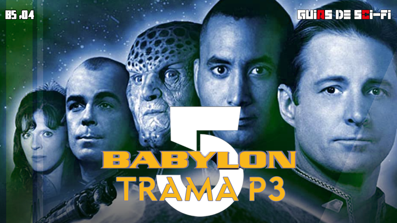 Trama de Babylon 5 parte 3 | Guías de ciencia ficción | 🎬