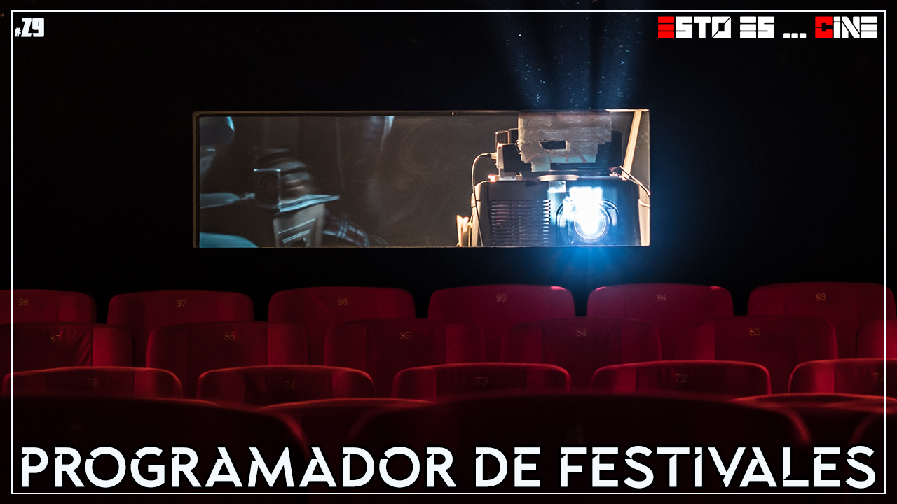 Qué hace un programador de festivales | reflexiones de cine | 🎥