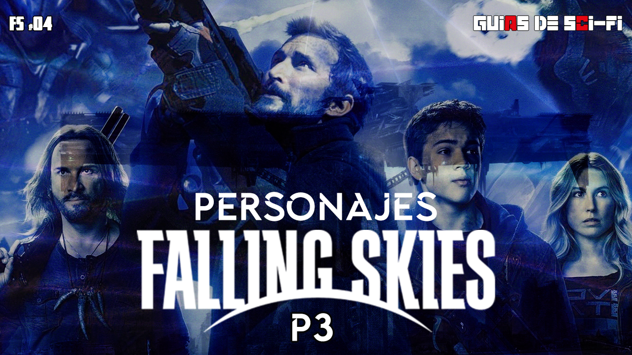 Personajes de Falling Skies parte 3 | Guías de ciencia ficción | 🎬