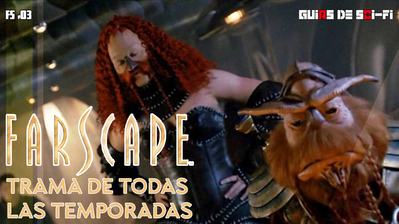 Farscape | Tramas de todas las temporadas | 🎬